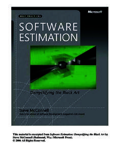 This material is excerpted from Software Estimation: Demystifying the Black Art by Steve McConnell (Redmond, Wa.: Microsoft Press). © 2006 All Rights Reserved. C17605351.fm Page 181 Thursday, January 26, 2006 8:11 AM