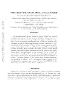CAPTURE OF IRREGULAR SATELLITES AT JUPITER David Nesvorn´y1 , David Vokrouhlick´y1,2 , Rogerio Deienno1,3