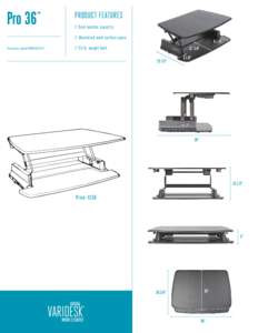 PRODUCT FEATURES // Dual-monitor capacity // Maximized work surface space Previously called VARIDESK Pro  TM