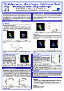 Physical parameters of two Compact High-Velocity Clouds Structure, dynamics and possible origin N. Ben Bekhti, C. Brüns, J. Kerp, T. Westmeier Radioastronomisches Institut der Universität Bonn Data acquisition