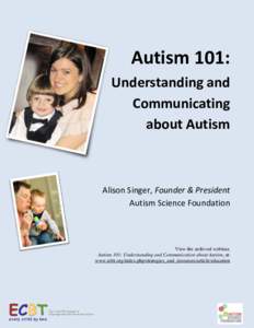 Autism 101: Understanding and Communicating about Autism  Alison Singer, Founder & President