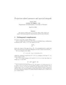 Projection-valued measures and spectral integrals Jordan Bell  Department of Mathematics, University of Toronto April 16, 2014 Abstract