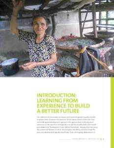 Introduction: Learning from experience to build a better future The collection of case studies on lessons and results for gender equality and the empowerment of women has relevance for the advancement of the next interna