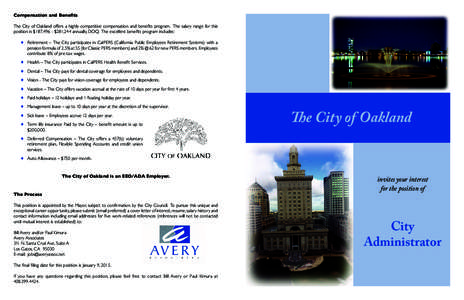 Compensation and Beneﬁts The City of Oakland offers a highly competitive compensation and beneﬁts program. The salary range for this position is $187,496 - $281,244 annually, DOQ. The excellent beneﬁts program incl
