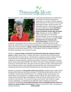 Kerry Ann Mendez, owner of Perennially Yours, is dedicated to teaching the art of high-impact, low-maintenance flower gardening and landscaping. As a garden consultant, designer, author and lecturer, she focuses on time-