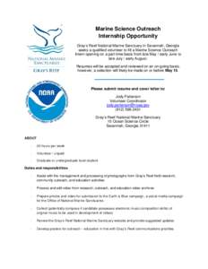 Marine Science Outreach Internship Opportunity Gray’s Reef National Marine Sanctuary in Savannah, Georgia seeks a qualified volunteer to fill a Marine Science Outreach Intern opening on a part-time basis from late May 