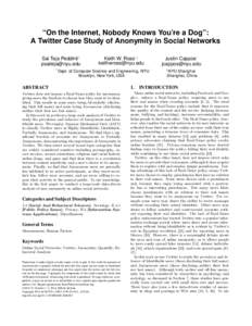 “On the Internet, Nobody Knows You’re a Dog”: A Twitter Case Study of Anonymity in Social Networks Sai Teja Peddinti*  *