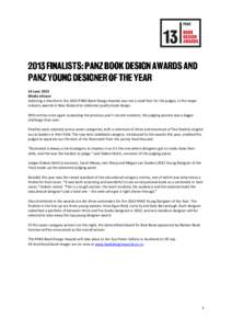 14 June 2013 Media release Selecting a shortlist in the 2013 PANZ Book Design Awards was not a small feat for the judges, in the major industry awards in New Zealand to celebrate quality book design. With entries once ag