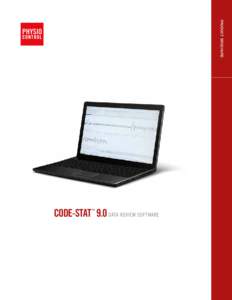 PRODUCT BROCHURE  CODE-STAT 9.0 DATA REVIEW SOFTWARE ™  More powerful post-cardiacevent review. Improved performance.