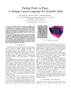 Putting Pixels in Place: A Storage Layout Language for Scientific Data Peter Baumann 1 , Shams Fezyabadi 2 , Constantin Jucovschi 3 Center for Advanced Systems Engineering (CASE), Jacobs University Bremen Campus Ring 12,