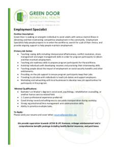 Employment Specialist Position Description: Green Door is seeking an energetic individual to assist adults with serious mental illness in obtaining and then maintaining competitive employment in the community. Employment