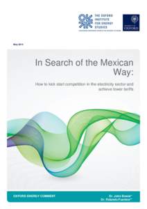 May[removed]In Search of the Mexican Way: How to kick start competition in the electricity sector and achieve lower tariffs