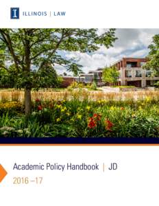 Academic Policy Handbook | JD 2016 –17 UNIVERSITY OF ILLINOIS COLLEGE OF LAW