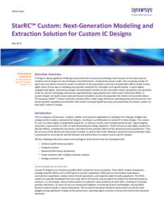 White Paper  StarRC™ Custom: Next-Generation Modeling and Extraction Solution for Custom IC Designs May 2010