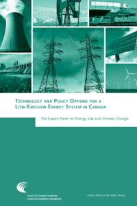 Technology and Policy Options for a Low-Emission Energy System in Canada The Expert Panel on Energy Use and Climate Change Science Advice in the Public Interest