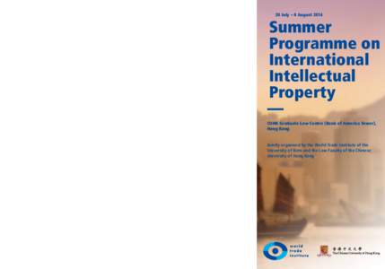 Admission  	 “The WTI/CUHK Summer Programme provides a great overview on the regional and international dimension of intellectual property protection and connects the dots