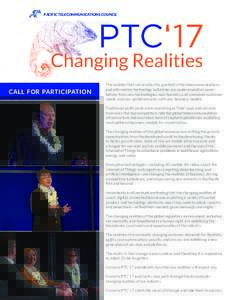 PACIFIC TELECOMMUNICATIONS COUNCIL  call for participation The realities that we’ve taken for granted in the telecommunications and information technology industries are under assault as never