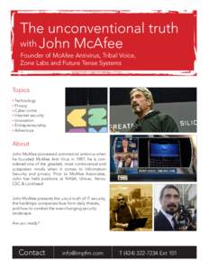 The unconventional truth with John McAfee Founder of McAfee Antivirus, Tribal Voice, Zone Labs and Future Tense Systems  Topics