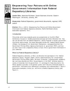 Empowering Your Patrons with Online Government Information from Federal Depository Libraries Justin Otto, Associate Professor, Social Sciences Librarian, Eastern Washington University, Cheney, WA Keywords: Federal Deposi