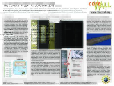 The CoreWall Project: An Update for 2008 Core Visualization, Stratigraphic Correlation and Rich Media Distribution Yu-Chung Chen1, HyeJung Hur1, Jason Leigh1, Andrew Johnson1, Luc Renambot1, Emi Ito2, Paul Morin2, Sean H
