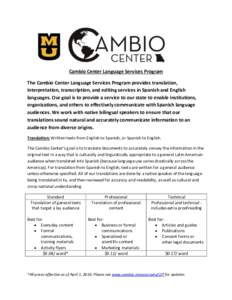 Cambio Center Language Services Program The Cambio Center Language Services Program provides translation, interpretation, transcription, and editing services in Spanish and English languages. Our goal is to provide a ser