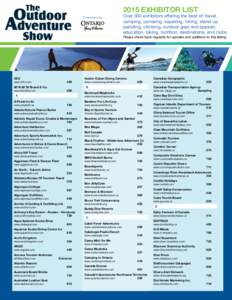 2015 EXHIBITOR LIST Presented by: Over 300 exhibitors offering the best of: travel, camping, canoeing, kayaking, hiking, stand-up paddling, climbing, outdoor gear and apparel,