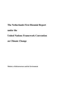The Netherlands First Biennial Report under the United Nations Framework Convention on Climate Change  Ministry of Infrastructure and the Environment