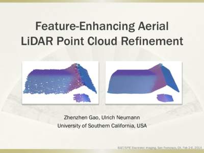 Feature-Enhancing Aerial LiDAR Point Cloud Refinement Zhenzhen Gao, Ulrich Neumann University of Southern California, USA