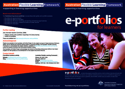 Need more information? Visit flexiblelearning.net.au/e-portfolios to access these other guides and e-portfolio examples: • •	 •	 •