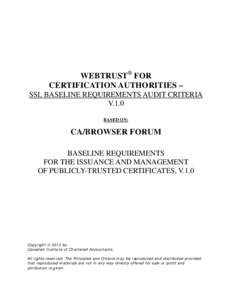 WEBTRUST® FOR CERTIFICATION AUTHORITIES – SSL BASELINE REQUIREMENTS AUDIT CRITERIA V.1.0 BASED ON: