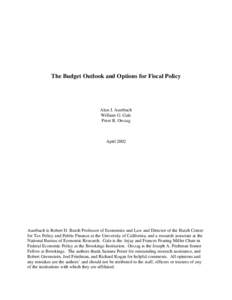 The Budget Outlook and Options for Fiscal Policy  Alan J. Auerbach William G. Gale Peter R. Orszag
