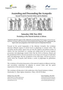 Ascending and Descending the Acropolis Sacred Travel in Ancient Attica and its Borders Saturday 15th Nov 2014 Workshop at the Danish Institute at Athens Organized under the auspices of the collaborative research project 