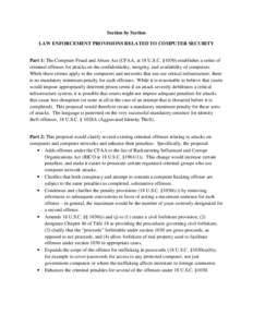 Section by Section LAW ENFORCEMENT PROVISIONS RELATED TO COMPUTER SECURITY Part 1: The Computer Fraud and Abuse Act (CFAA, at 18 U.S.C. §1030) establishes a series of criminal offenses for attacks on the confidentiality