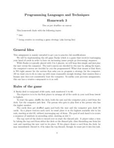 Programming Languages and Techniques Homework 3 Due as per deadline on canvas This homework deals with the following topics * lists * being creative in creating a game strategy (aka having fun)