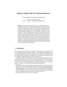 Malware Analysis with Tree Automata Inference ⋆ Domagoj Babi´c, Daniel Reynaud, and Dawn Song University of California, Berkeley {babic, reynaud, dawnsong}@cs.berkeley.edu  Abstract. The underground malware-based econ