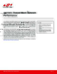 AN1141: Thread Mesh Network Performance This application note details methods for testing Thread mesh network performance. With an increasing number of mesh networks available in today’s wireless market, it is importan