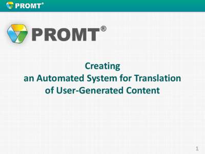 Creating an Automated System for Translation of User-Generated Content 1