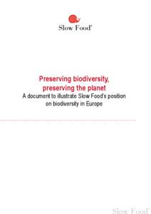 Preserving biodiversity, preserving the planet A document to illustrate Slow Food’s position on biodiversity in Europe