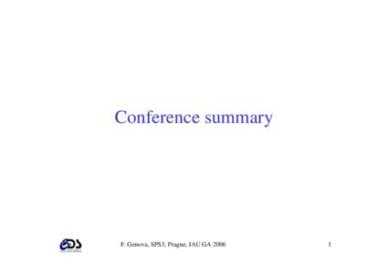Conference summary  F. Genova, SPS3, Prague, IAU GA