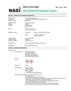SAFETY DATA SHEET  Date: June 11, 2015 ZINC DIACETATE Dihydrate, Solution SECTION 1: PRODUCT AND COMPANY IDENTIFICATION