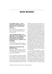 American Journal of Play | Vol. 1 No. 2 | BOOK REVIEW: James Paul Gee, Good Video Games + Good Learning: Collected Essays on Video Games, Learning, and Literacy