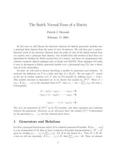 The Smith Normal Form of a Matrix Patrick J. Morandi February 17, 2005 In this note we will discuss the structure theorem for finitely generated modules over a principal ideal domain from the point of view of matrices. W