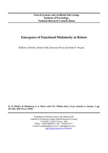 Neural Systems and Artificial Life Group, Institute of Psychology, National Research Council, Rome Emergence of Functional Modularity in Robots Raffaele Calabretta, Stefano Nolfi, Domenico Parisi and Günter P. Wagner