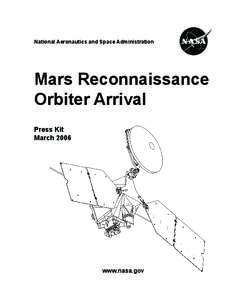 National Aeronautics and Space Administration  Mars Reconnaissance Orbiter Arrival Press Kit March 2006