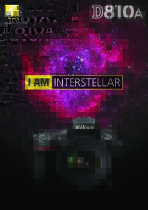 I AM INTERSTELLAR  Capture the red mysteries of the cosmos with an ultrahigh-definition DSLR camera designed exclusively for astrophotography Shoot spectacular high-resolution images of the cosmos.