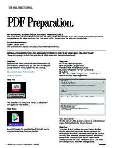 PDF Preparation. PDF GUIDELINES & DOWNLOADABLE ACROBAT PREFERENCES FILE This guide offers what’s needed to qualify your advertising material for printing in The Wall Street Journal. Simply download the preferences file