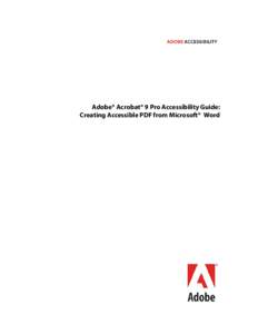 Adobe® Acrobat® 9 Pro Accessibility Guide: Creating Accessible PDF from Microsoft® Word Adobe, the Adobe logo, Acrobat, Acrobat Connect, the Adobe PDF logo, Creative Suite, LiveCycle, and Reader are either registered
