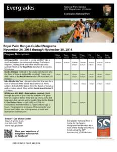 National Park Service U.S. Department of Interior Everglades National Park Anhinga Amble - Interested in seeing wildlife? Take a stroll and explore the renowned Anhinga Trail where