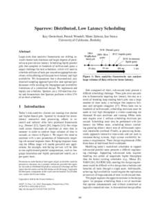 Sparrow: Distributed, Low Latency Scheduling Kay Ousterhout, Patrick Wendell, Matei Zaharia, Ion Stoica University of California, Berkeley 2010: Dremel query 2004: 2012: Impala query