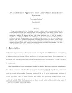 A Classifier-Based Approch to Score-Guided Music Audio Source Separation Christopher Raphael∗ June 26, 2007  Abstract